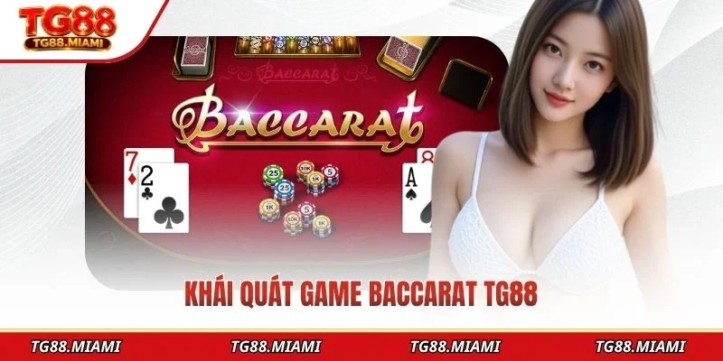 Baccarat TG88 - Sòng Bài Trực Tuyến Chuẩn Quốc Tế 2026