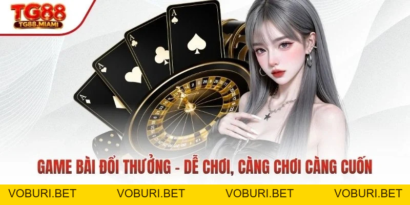 Game Bài Đổi Thưởng TG88 - Nơi Hội Tụ Cao Thủ Cá Cược