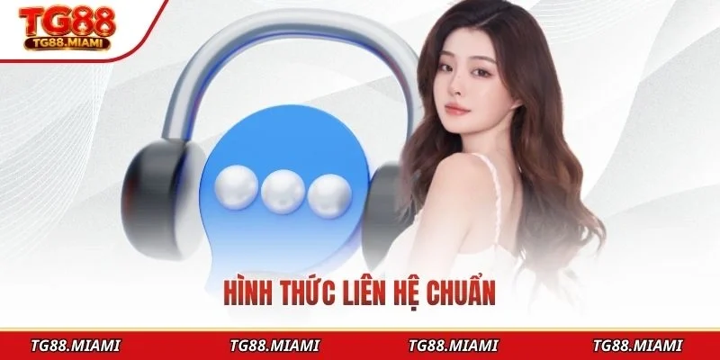 Liên Hệ TG88 - Kênh Hỗ Trợ Khách Hàng Chuyên Nghiệp 24/7