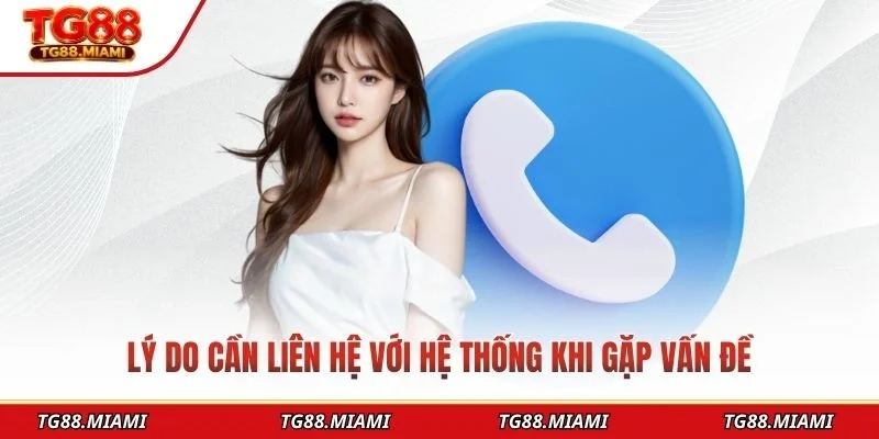 Liên Hệ TG88 - Kênh Hỗ Trợ Khách Hàng Chuyên Nghiệp 24/7