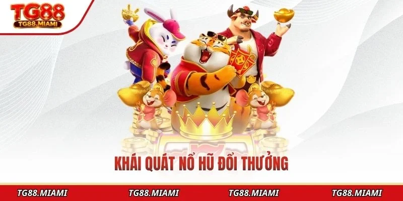 Nổ Hũ Đổi Thưởng - Trải Nghiệm Slot Game Đỉnh Cao 2026