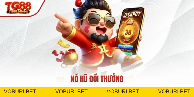 Nổ Hũ TG88 - Kho Game Quay Hũ Đổi Thưởng Đa Dạng 2026