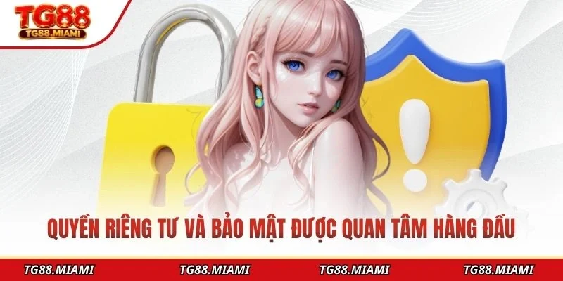 Quyền Riêng Tư Và Bảo Mật TG88 - An Toàn Dữ Liệu Tuyệt Đối