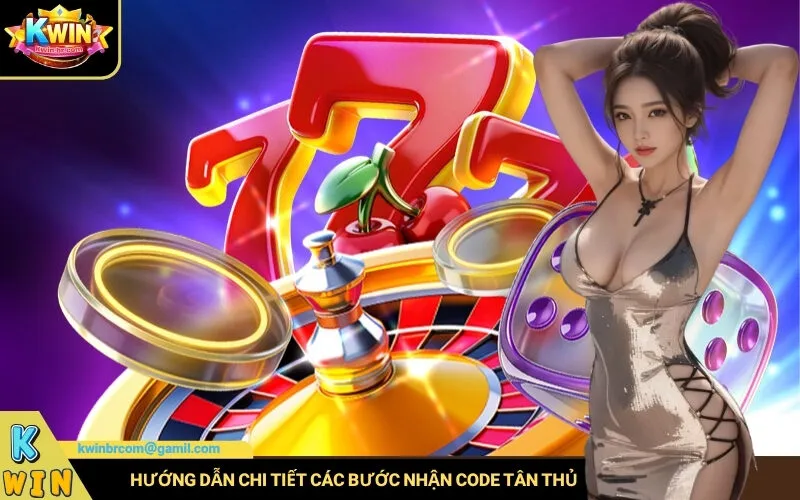 Cách Nhận Code Tân Thủ Kwin Đổi Thưởng Miễn Phí 2026