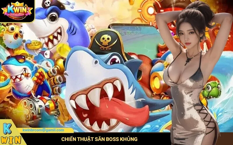Mẹo Bắn Cá Kwin: Cách Săn Boss Khủng Nhận Thưởng Lớn