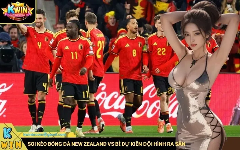 Soi kèo New Zealand vs Bỉ 27/06: Tỷ lệ cược châu Á, soi kèo hiệp 1